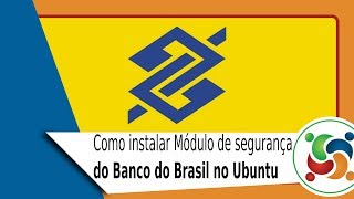 Como instalar Módulo de segurança do Banco do Brasil no Ubuntu [upl. by Odnomra]