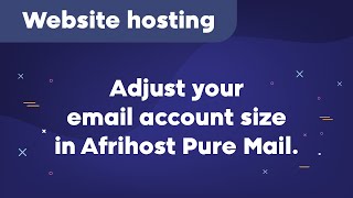 How to adjust your email account size in Afrihost Pure Mail [upl. by Jews]