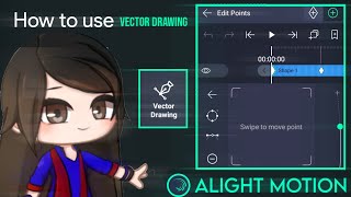 How to animate using Vector Drawing Tutorial in Alight Motion  Gacha StuClub Tutorial [upl. by Myer144]