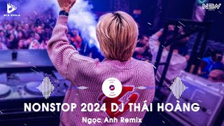 NONSTOP 2024 DJ THÁI HOÀNG  FULL TRACK NHẠC DJ THÁI HOÀNG REMIX  NHẠC KE THÁI HOÀNG BAY PHÒNG 2024 [upl. by Emersen628]