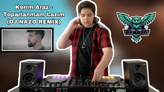 Kerim Araz  Toparlanmam Lazım  Dj Nezik Akhan Remix [upl. by Eidnew]