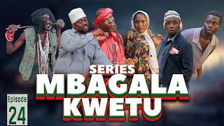 MBAGALA KWETUquot Episode no 24 Starings Mwakatobe Tin white Tausi Ally Tausi Mdegela Matata [upl. by Nilak]