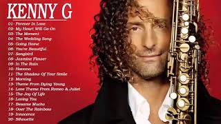 Kenny G Greatest Hits Full Album  Kenny G Best Collection [upl. by Rennob]