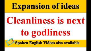 Cleanliness is next to godliness  Expansion of ideas  Expansion of theme  English writing Skills [upl. by Wilmott]