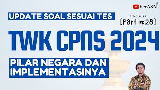 PART 28  SOAL TES SKD TWK CPNS 2024 IMPLEMENTASI PILAR NEGARA  UPDATE MODEL SOAL SESUAI TES [upl. by Aibar]