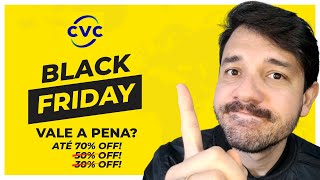 BLACK FRIDAY CVC VIAGENS VALE A PENA Para comprar Passagens Aéreas e Pacotes de Viagem Barato [upl. by Eked]