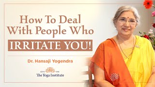 Yoga Guru  Hansaji  How to deal with people who irritate you [upl. by Hyacinthie]