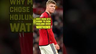 Why Man Utd chose to sign Hojlund over Watkins football manchesterunited footballshorts [upl. by Antoinette]