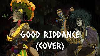 Good Riddance Cover  snakewithaTopHat [upl. by Uamak320]