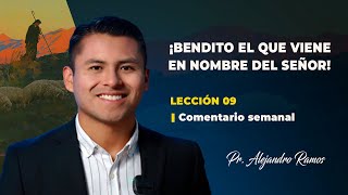 Lección 9  Bendito el que viene en nombre del Señor Escuela Sabática  Pr Alejandro Ramos [upl. by Jenness497]