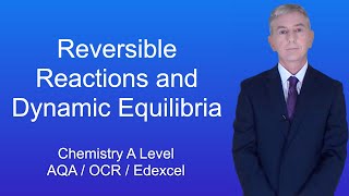 A Level Chemistry Revision quotReversible Reactions and Dynamic Equilibriaquot [upl. by Alemahs]