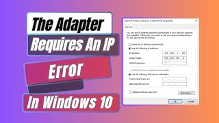 How To Fix The Adapter Requires An IP Address Error In Windows 10 [upl. by Mikey]