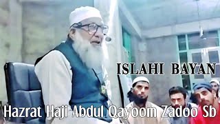 Islahi Bayan  Hazrat Haji Abdul Qayoom Zadoo Sb Db  Very Important Bayan [upl. by Ahsyat962]