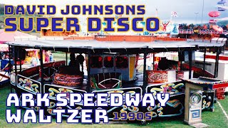 David Johnsons Super Disco Ark  Speedway Waltzer 1990s [upl. by Lah423]