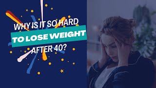 Why Weight Loss Is Harder After 40 and How to Overcome It [upl. by Neirol]