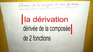 dérivée de la composée de deux fonctions  la dérivation  partie 6 [upl. by Tekla47]