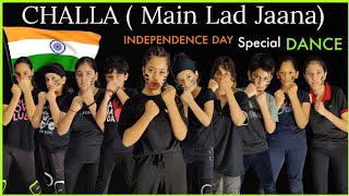 Challa  Main Lad Jana   Dance Cover  Independence Day Special  URI  15 August Performance [upl. by Itsrik]