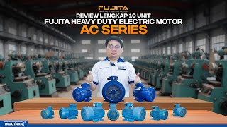 REVIEW LENGKAP 10 UNIT FUJITA HEAVY DUTY ELECTRIC MOTOR AC SERIES 15  4 HP [upl. by Enytsirhc]