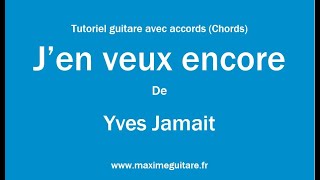 Jen veux encore Yves Jamait  Tutoriel guitare avec accords et partition en description Chords [upl. by Eidderf]