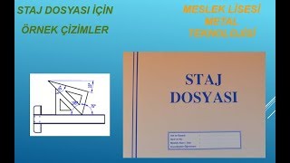 Staj dosyası çizimleri Metal Teknolojisi [upl. by Otrebire736]