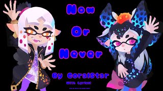 Now or Never  CoralStar Project Splatoon 3 Music Video [upl. by Filemon]