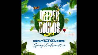 Knight SA amp Da Master  Deeper Soulful Sounds Vol111 Spring Exclusive Mix [upl. by Oirotciv]