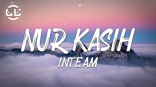 Inteam  Nur Kasih Lyrics [upl. by Novaelc]