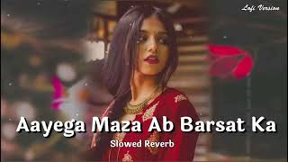 🥀❤️Aayega Maza Ab Barsaat Ka🌧️  Love Version Song  Slowed amp Reverb lofimusic lofisongs lofi [upl. by Connors663]