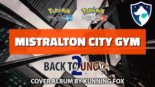 Mistralton City Gym  Back To Unova 2  Pokémon Black 2 amp White 2  Full Soundtrack Cover Album [upl. by Beshore]