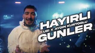 Aydın Kurtoğlu X UZİ  HAYIRLI GÜNLER 02 rappixel [upl. by Amla]