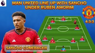 🔥Sancho comeback manchesterunited Potential line up 4 3 3 with Sancho Under Ruben Amorim 20242025 [upl. by Taryne]