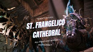 Lies of P St Frangelico Cathedral Walkthrough All Items and Bosses [upl. by Graniela]