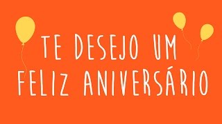 Te Desejo um Feliz Aniversário [upl. by Yesrod396]