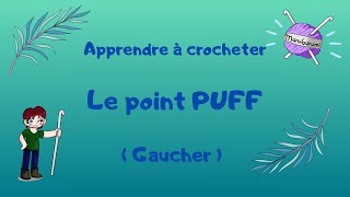 GAUCHER CROCHET Débutant FR  Le point PUFF [upl. by Emmalyn]