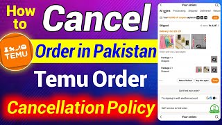 How to Cancel Temu Order in Pakistan  Cancel Temu Order  Temu Order Cancellation Policy 2024 [upl. by Loella]