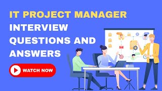 IT Project Manager Interview Questions and Answers [upl. by Makell]