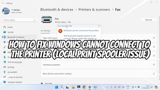 How to Fix Windows Cannot Connect to The Printer Local Print Spooler Issue [upl. by Nosna559]