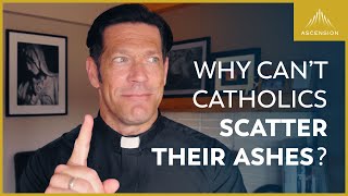 Why Can’t Catholics Scatter Their Ashes [upl. by Tanya]