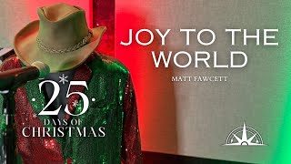 Joy To The World  25 Days of Christmas  MATT FAWCETT [upl. by Andrews]