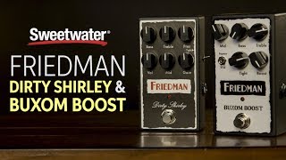 Friedman Dirty Shirley and Buxom Boost Pedals [upl. by Balac]