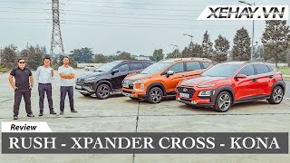 Toyota Rush  Mitsubishi Xpander Cross  Hyundai Kona  chọn xe nào XEHAYVN [upl. by Means]