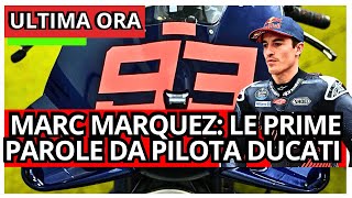 MotoGP  Marquez Prime Parole su Ducati Adattamento più Veloce del Previsto [upl. by Rases588]