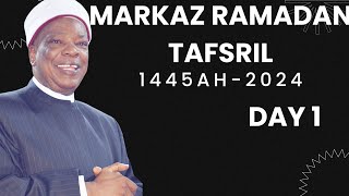 ANNUAL MARKAZ RAMADAN TAFSRIL DAY 1 1445 AH2024 BY SHEIKH HABEEBULLAH ADAM ELILORY MUDRIL MARKAZ [upl. by Kanya]