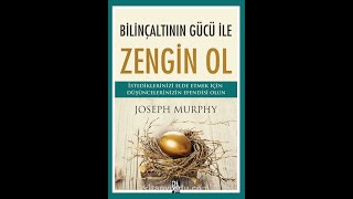 Bilinçaltının Gücü İle Zengin Ol Joseph MURPHY Bölüm 1 [upl. by Refotsirk]