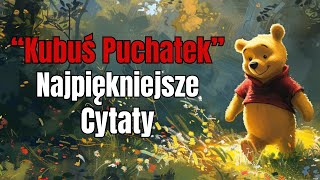 Kubuś puchatek cytaty  Piękne cytaty o przyjaźni i miłości  Kubuś Puchatek wzruszające cytaty 🍯 [upl. by Anaerda]