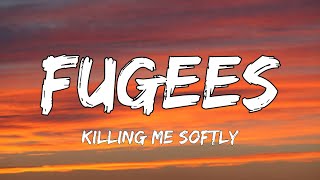 Fugees  Killing Me Softly Lyrics [upl. by Batruk434]