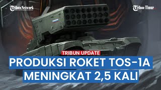 🔴❗️ KABAR BURUK UKRAINA Roket Termobarik TOS1A Rusia Berdatangan Produksi Naik 25 Kali Lipat [upl. by Elpmid475]