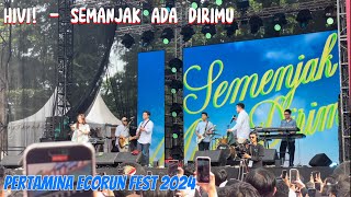 HIVI  SEMENJAK ADA DIRIMU  PERTAMINA ECORUN FEST 2024 [upl. by Menis]