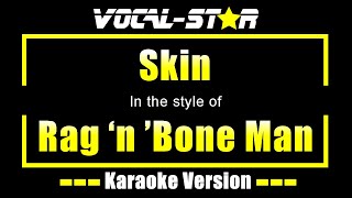 Rag n Bone Man  Skin with Lyrics HD VocalStar Karaoke 4K [upl. by Critchfield75]