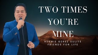 TWO TIMES YOURE MINE Live Cover by Hermie Gerez Sulite Friends for Life gospel religious fyp [upl. by Bashemeth]